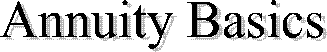 Annuity Basics